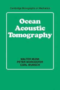 Ocean Acoustic Tomography (Cambridge Monographs on Mechanics)
