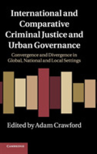 国際・比較刑事司法と都市ガバナンス<br>International and Comparative Criminal Justice and Urban Governance : Convergence and Divergence in Global, National and Local Settings