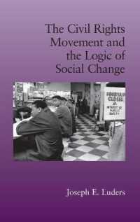公民権運動と社会変動の論理<br>The Civil Rights Movement and the Logic of Social Change (Cambridge Studies in Contentious Politics)