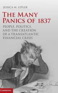 The Many Panics of 1837 : People, Politics, and the Creation of a Transatlantic Financial Crisis