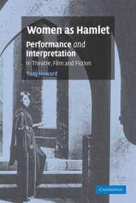 Women as Hamlet : Performance and Interpretation in Theatre, Film and Fiction