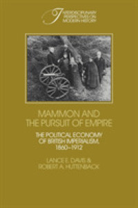 Mammon and the Pursuit of Empire : The Political Economy of British Imperialism, 1860-1912 (Interdisciplinary Perspectives on Modern History)