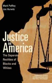 アメリカにおける正義：黒人と白人にとっての異なる現実<br>Justice in America : The Separate Realities of Blacks and Whites (Cambridge Studies in Public Opinion and Political Psychology)