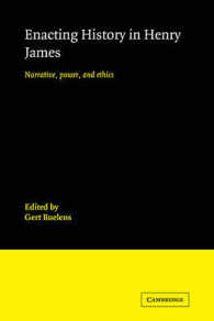 Enacting History in Henry James : Narrative, Power, and Ethics