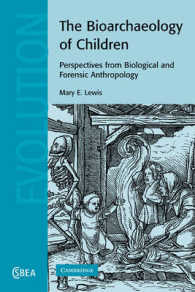 The Bioarchaeology of Children : Perspectives from Biological and Forensic Anthropology (Cambridge Studies in Biological and Evolutionary Anthropology)
