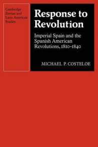 Response to Revolution : Imperial Spain and the Spanish American Revolutions, 1810-1840 (Cambridge Iberian and Latin American Studies)
