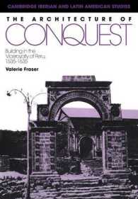 The Architecture of Conquest : Building in the Viceroyalty of Peru, 1535-1635 (Cambridge Iberian and Latin American Studies)