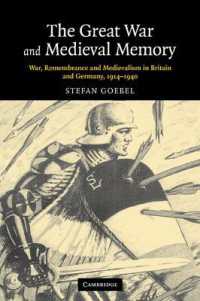 The Great War and Medieval Memory : War, Remembrance and Medievalism in Britain and Germany, 1914-1940 (Studies in the Social and Cultural History of Modern Warfare)