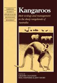Kangaroos : Their Ecology and Management in the Sheep Rangelands of Australia (Cambridge Studies in Applied Ecology and Resource Management)
