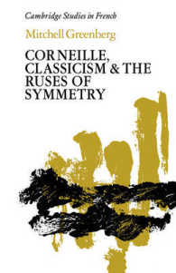 Corneille, Classicism and the Ruses of Symmetry (Cambridge Studies in French)