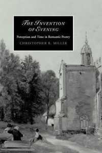 The Invention of Evening : Perception and Time in Romantic Poetry (Cambridge Studies in Romanticism)