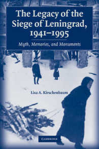The Legacy of the Siege of Leningrad, 1941-1995 : Myth, Memories, and Monuments