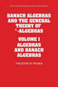 Banach Algebras and the General Theory of *-Algebras: Volume 1, Algebras and Banach Algebras (Encyclopedia of Mathematics and its Applications)