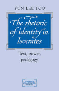 The Rhetoric of Identity in Isocrates : Text, Power, Pedagogy (Cambridge Classical Studies)