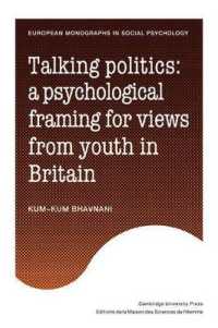 Talking Politics : A Psychological Framing of Views from Youth in Britain (European Monographs in Social Psychology)