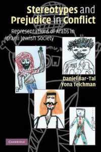 Stereotypes and Prejudice in Conflict : Representations of Arabs in Israeli Jewish Society