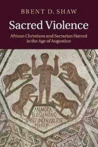 Sacred Violence : African Christians and Sectarian Hatred in the Age of Augustine