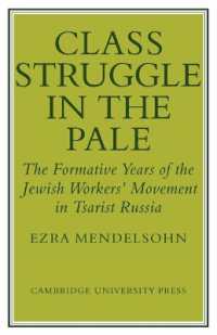 Class Struggle in the Pale : The Formative Years of the Jewish Worker's Movement in Tsarist Russia