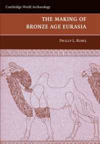 The Making of Bronze Age Eurasia (Cambridge World Archaeology)