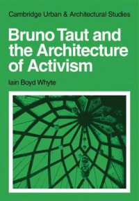 ブルーノ・タウトと行動主義の建築<br>Bruno Taut and the Architecture of Activism (Cambridge Urban and Architectural Studies)
