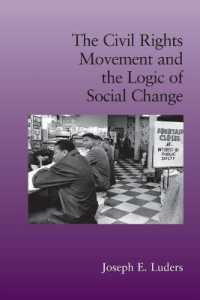 公民権運動と社会変動の論理<br>The Civil Rights Movement and the Logic of Social Change (Cambridge Studies in Contentious Politics)