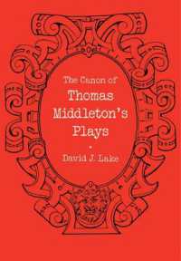 The Canon of Thomas Middleton's Plays : Internal Evidence for the Major Problems of Authorship
