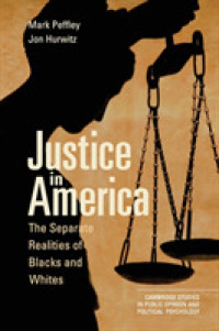 アメリカにおける正義：黒人と白人にとっての異なる現実<br>Justice in America : The Separate Realities of Blacks and Whites (Cambridge Studies in Public Opinion and Political Psychology)