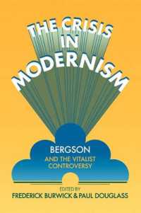 The Crisis in Modernism : Bergson and the Vitalist Controversy