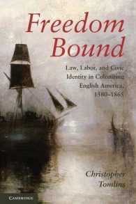 Freedom Bound : Law, Labor, and Civic Identity in Colonizing English America, 1580-1865