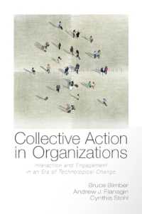 組織における集合行為<br>Collective Action in Organizations : Interaction and Engagement in an Era of Technological Change (Communication, Society and Politics)