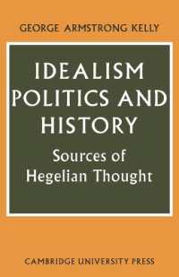 Idealism, Politics and History : Sources of Hegelian Thought (Cambridge Studies in the History and Theory of Politics)
