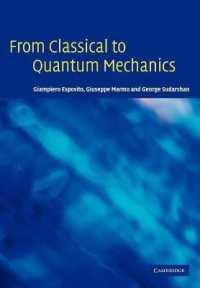 From Classical to Quantum Mechanics : An Introduction to the Formalism, Foundations and Applications