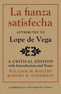 La Fianza Satisfecha : Attributed to Lope de Vega: A Critical Edition with Introduction and Notes