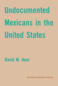 Undocumented Mexicans in the USA (American Sociological Association Rose Monographs)