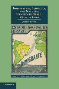 ブラジル移民史<br>Immigration, Ethnicity, and National Identity in Brazil, 1808 to the Present (New Approaches to the Americas)