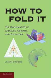 How to Fold It : The Mathematics of Linkages, Origami, and Polyhedra