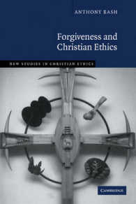 Forgiveness and Christian Ethics (New Studies in Christian Ethics)
