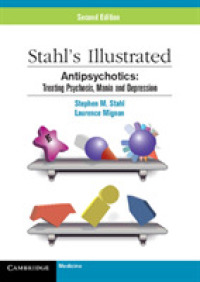 Stahl図解抗精神病薬（第２版）<br>Stahl's Illustrated Antipsychotics : Treating Psychosis, Mania and Depression (Stahl's Illustrated) （2ND）