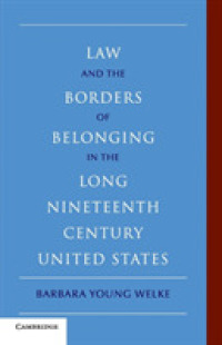 長い１９世紀のアメリカにおける法と帰属の境界<br>Law and the Borders of Belonging in the Long Nineteenth Century United States (New Histories of American Law)