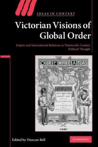 Victorian Visions of Global Order : Empire and International Relations in Nineteenth-Century Political Thought (Ideas in Context)