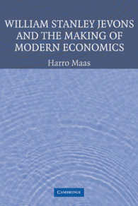 ジェボンズと近代経済学の形成<br>William Stanley Jevons and the Making of Modern Economics (Historical Perspectives on Modern Economics)