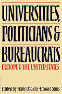 Universities, Politicians and Bureaucrats : Europe and the United States