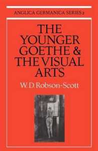 The Younger Goethe and the Visual Arts (Anglica Germanica Series 2)