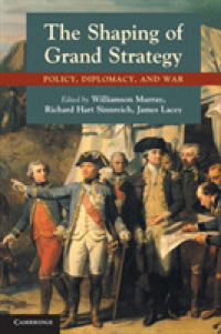 大戦略の形式：政策、外交と戦争<br>The Shaping of Grand Strategy : Policy, Diplomacy, and War