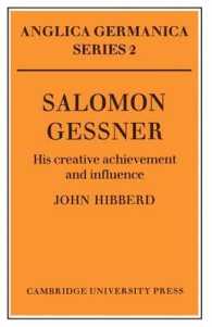 Salomon Gessner: His Creative Achievement and Influence (Anglica Germanica Series 2)