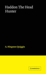 Haddon the Head Hunter : A Short Sketch of the Life of A.C. Haddon