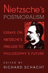Nietzsche's Postmoralism : Essays on Nietzsche's Prelude to Philosophy's Future