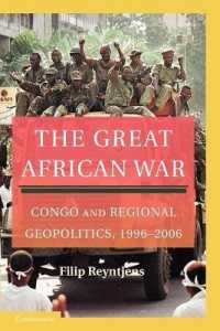 The Great African War : Congo and Regional Geopolitics, 1996-2006