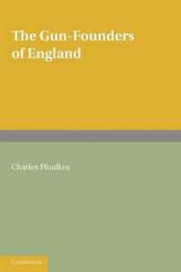 The Gun-Founders of England : With a List of English and Continental Gun-Founders from the XIV to the XIX Centuries