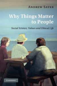 Why Things Matter to People : Social Science, Values and Ethical Life